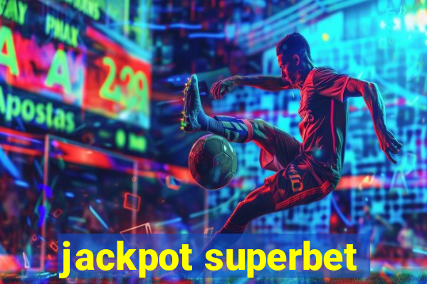 jackpot superbet